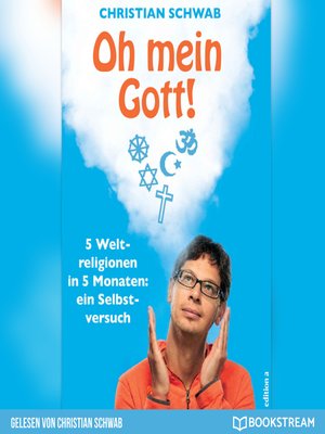 cover image of Oh mein Gott!--5 Weltreligionen in 5 Monaten